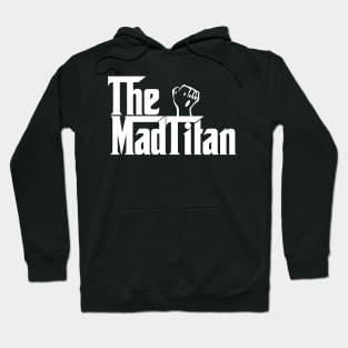 The Mad Titan Hoodie